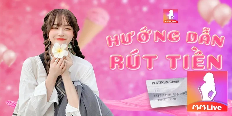 huong-dan-rut-tien-mmlive-chi-tiet-tu-a-den-z