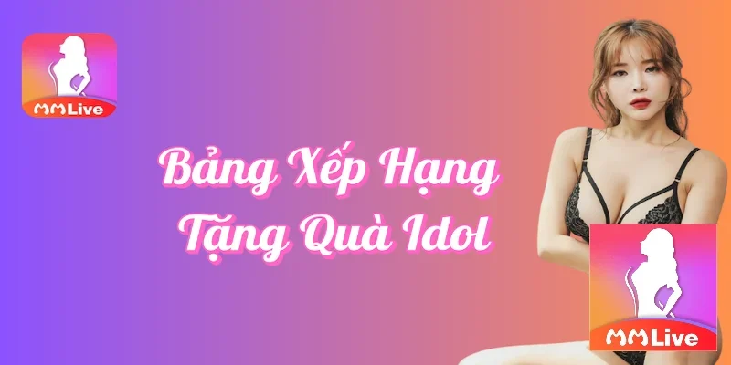 tong-quan-ve-su-kien-bang-xep-hang-idol